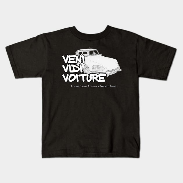 Veni Vidi Voiture - I came, I saw, I drove a French classic Kids T-Shirt by soitwouldseem